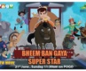 New telemovie Chhota Bheem Ban Gaya Super Star on POGO